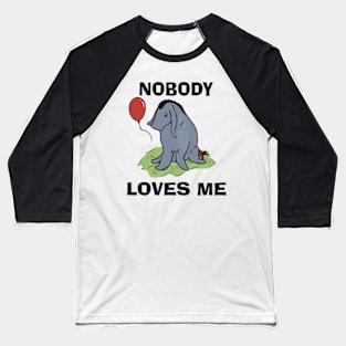 Nobody loves me Baseball T-Shirt